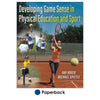 Applying the Game Sense Model to Physical Literacy (PL)