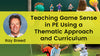 Teaching Game Sense in PE Using a Thematic Approach and Curriculum
