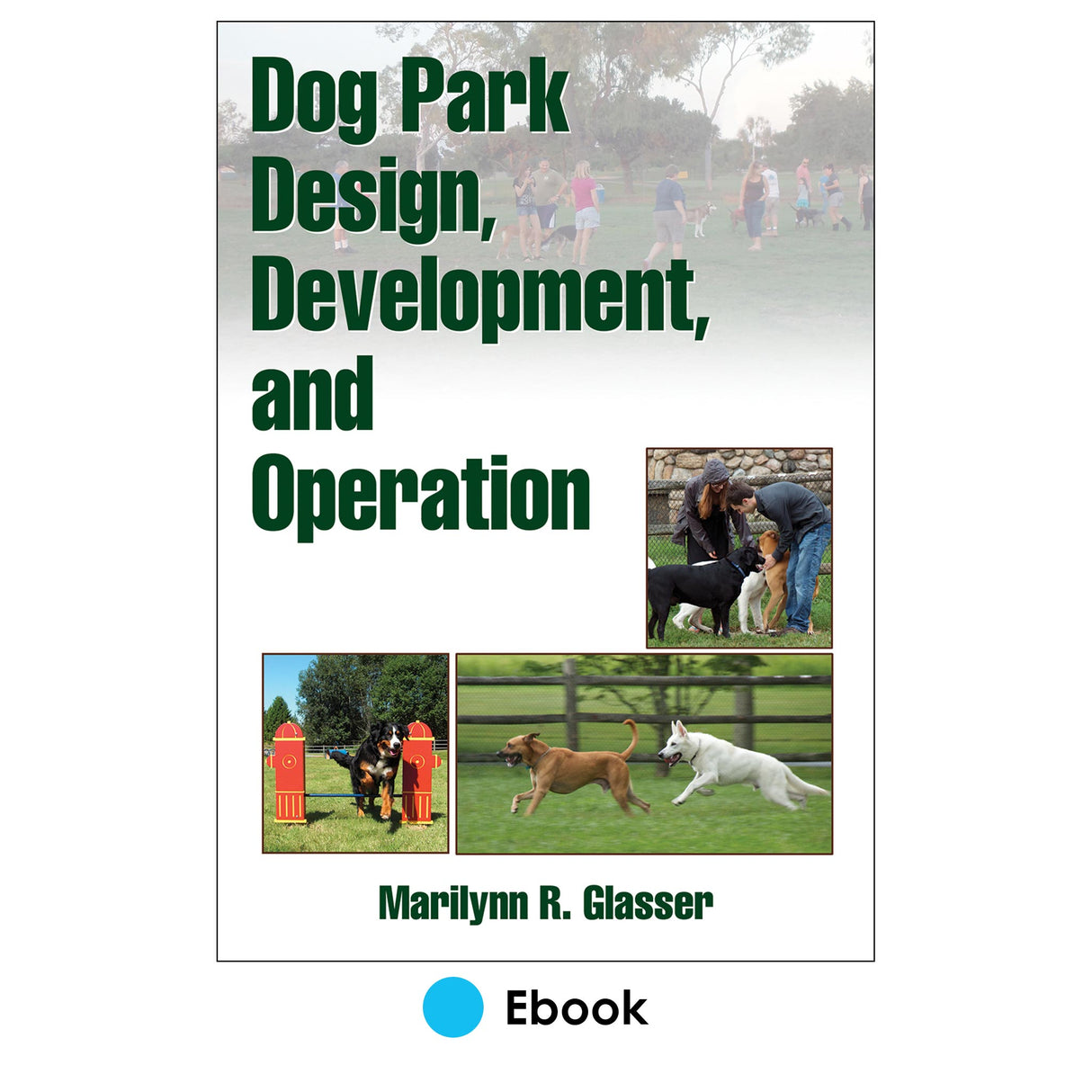 Dog Park Design, Development, and Operation PDF