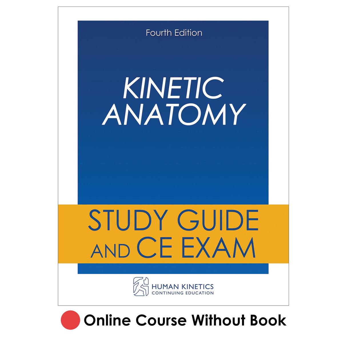 Kinetic Anatomy 4th Edition Online CE Course Without Book
