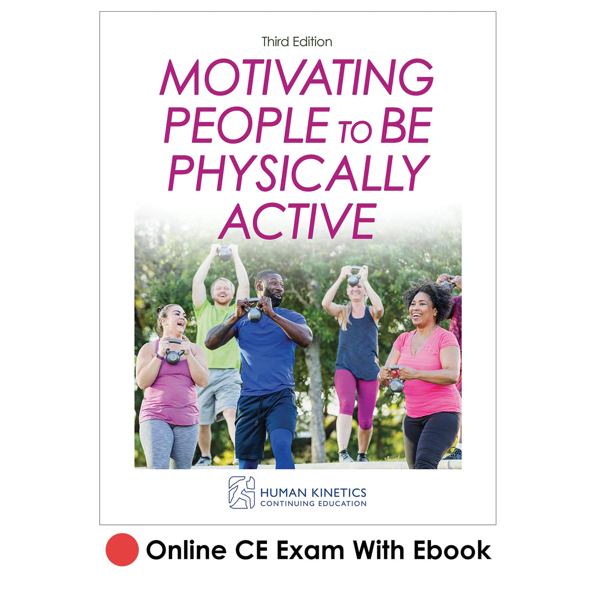 Motivating People to Be Physically Active 3rd Edition Online CE Exam With Ebook