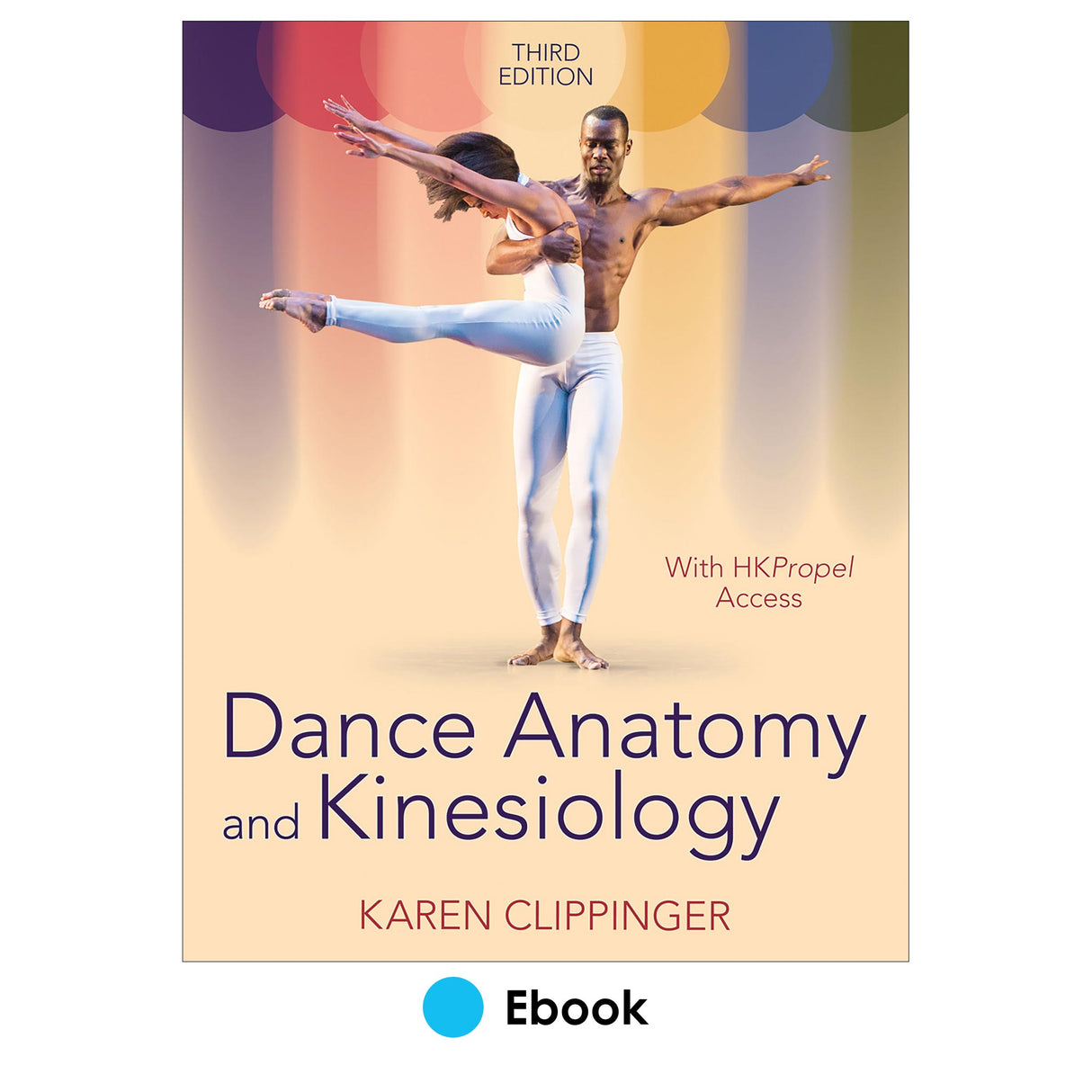 Dance Anatomy and Kinesiology 3rd Edition Ebook With HKPropel Access