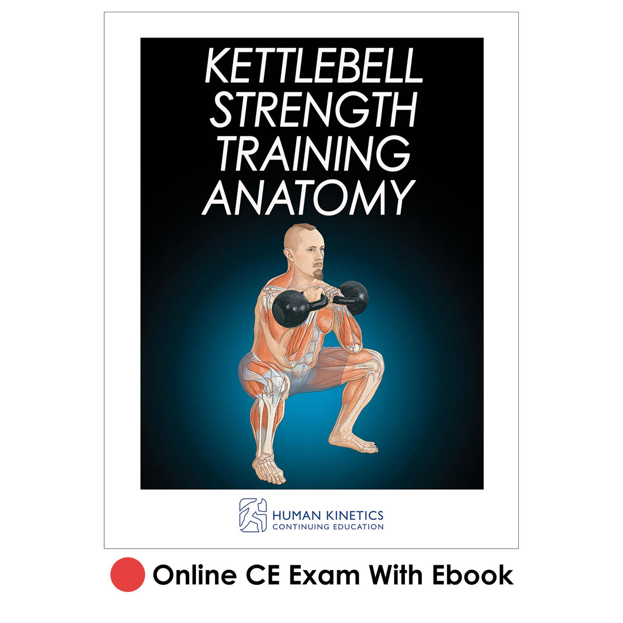 Kettlebell Strength Training Anatomy Online CE Exam With Ebook