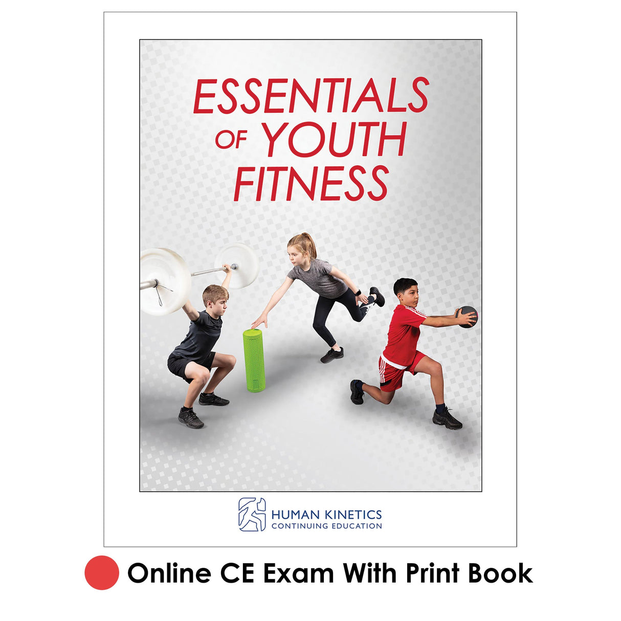 Essentials of Youth Fitness Online CE Exam With Print Book