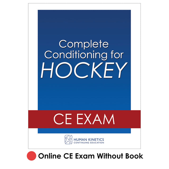 Complete Conditioning for Hockey Online CE Exam Without Book