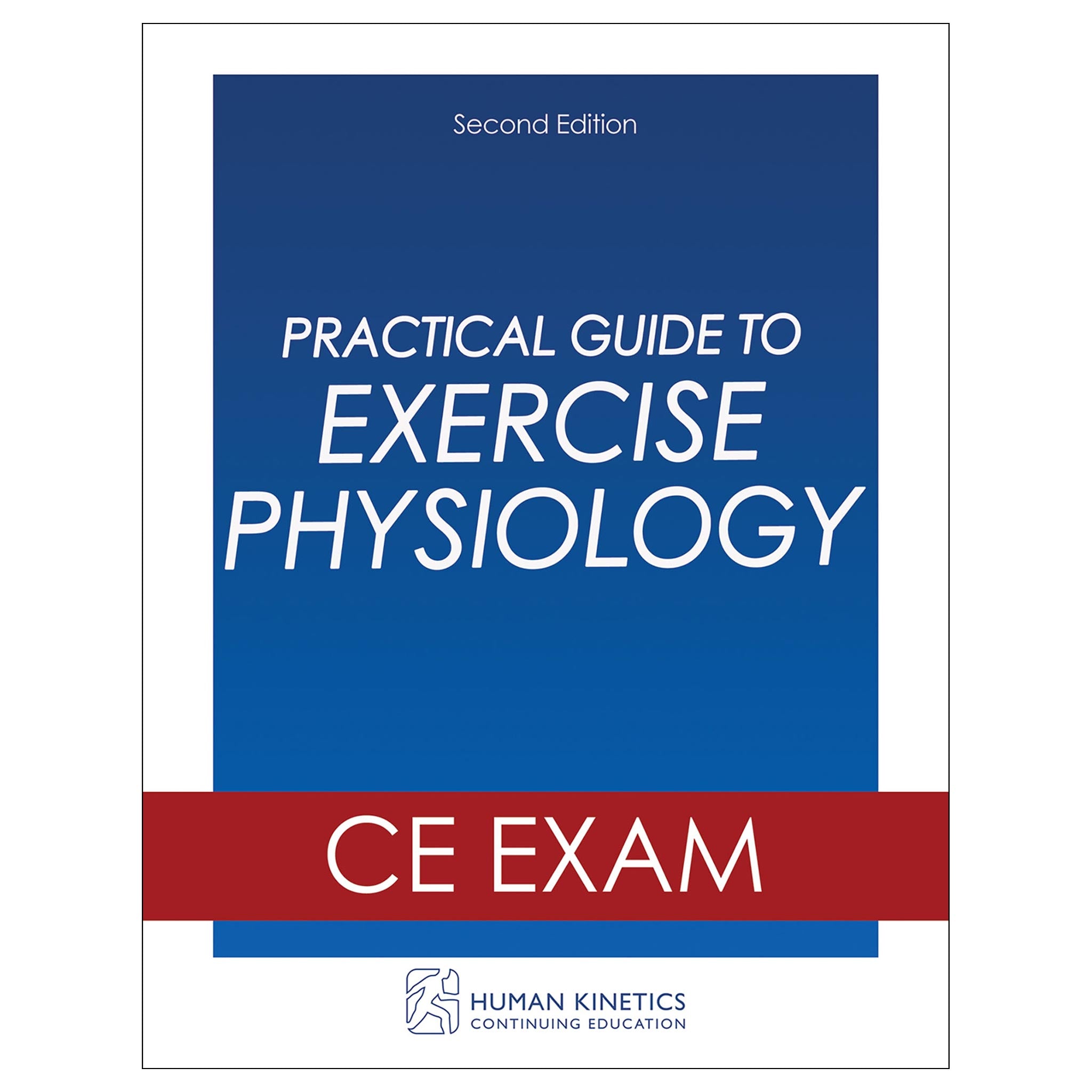 Practical Guide to Exercise Physiology 2nd Edition Online CE Exam