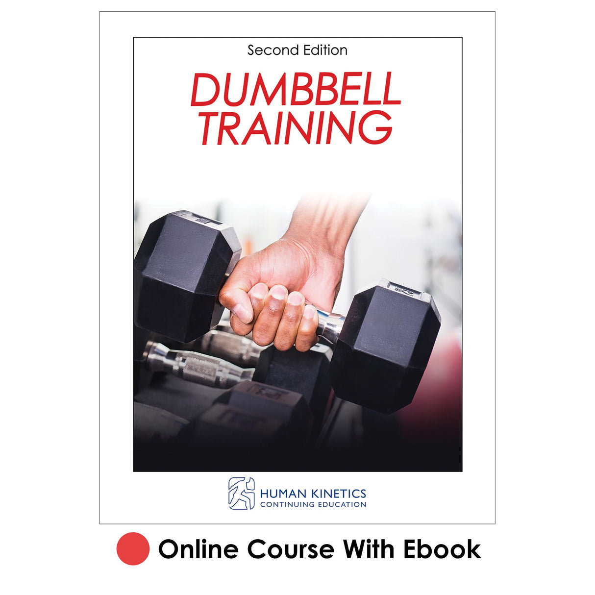 Dumbbell Training 2nd Edition Online CE Course With Ebook