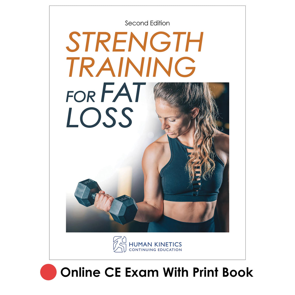 Strength Training for Fat Loss 2nd Edition Online CE Exam With Print Book