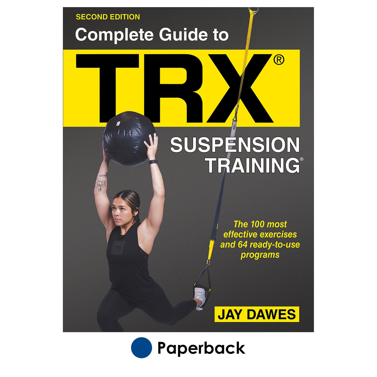Complete Guide to TRX® Suspension Training®-2nd Edition