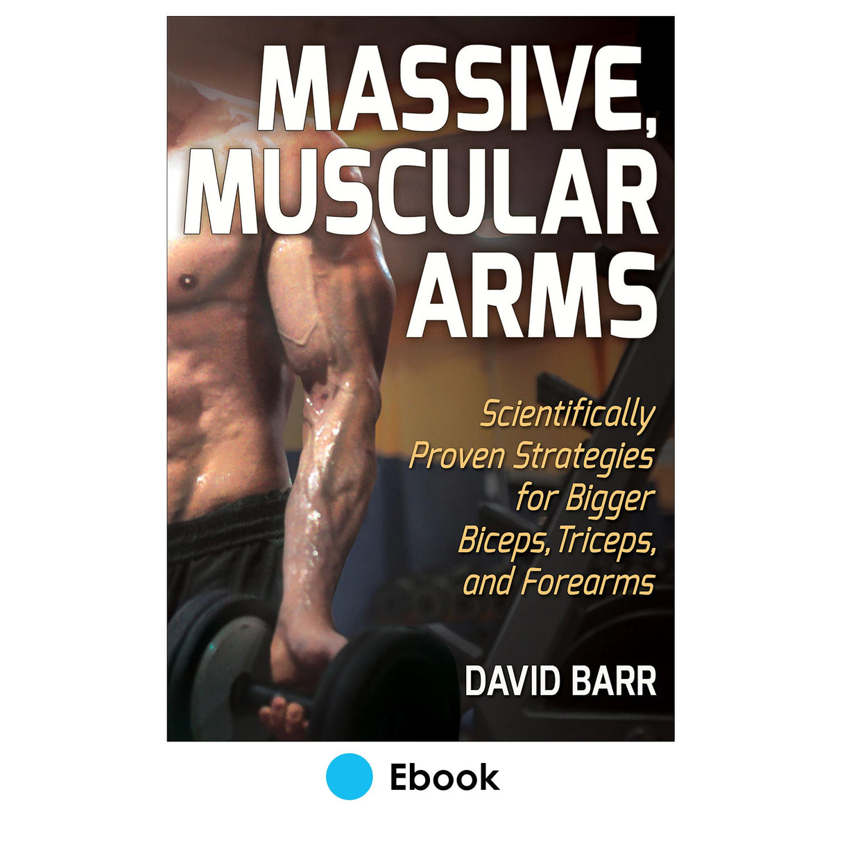 Massive, Muscular Arms epub