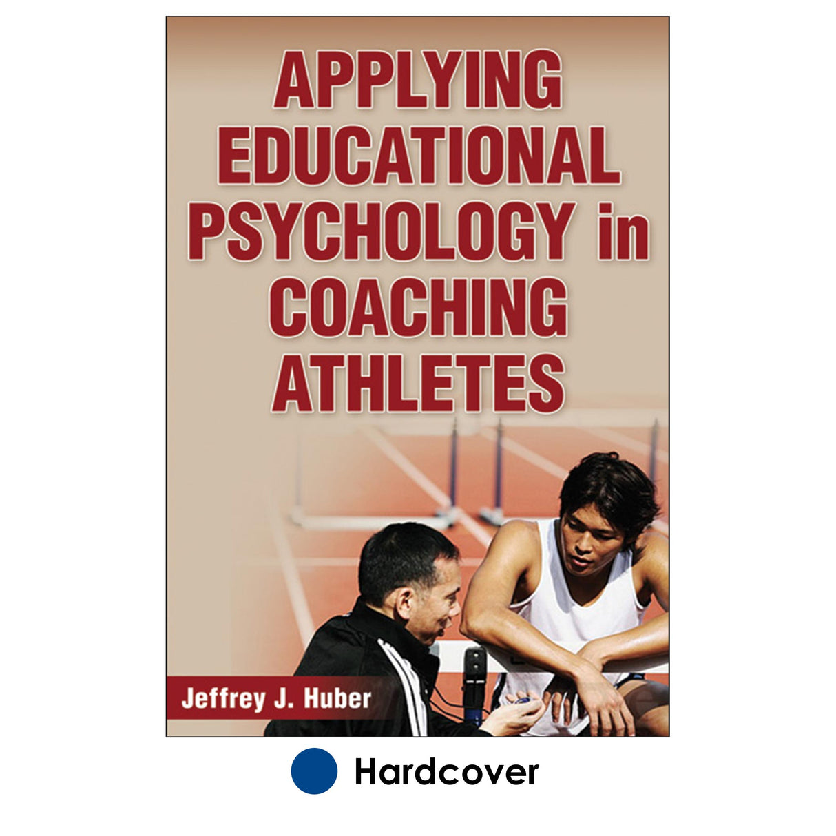 Applying Educational Psychology in Coaching Athletes