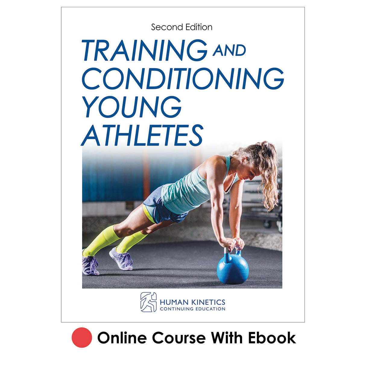 Training and Conditioning Young Athletes 2nd Edition Online CE Course With Ebook