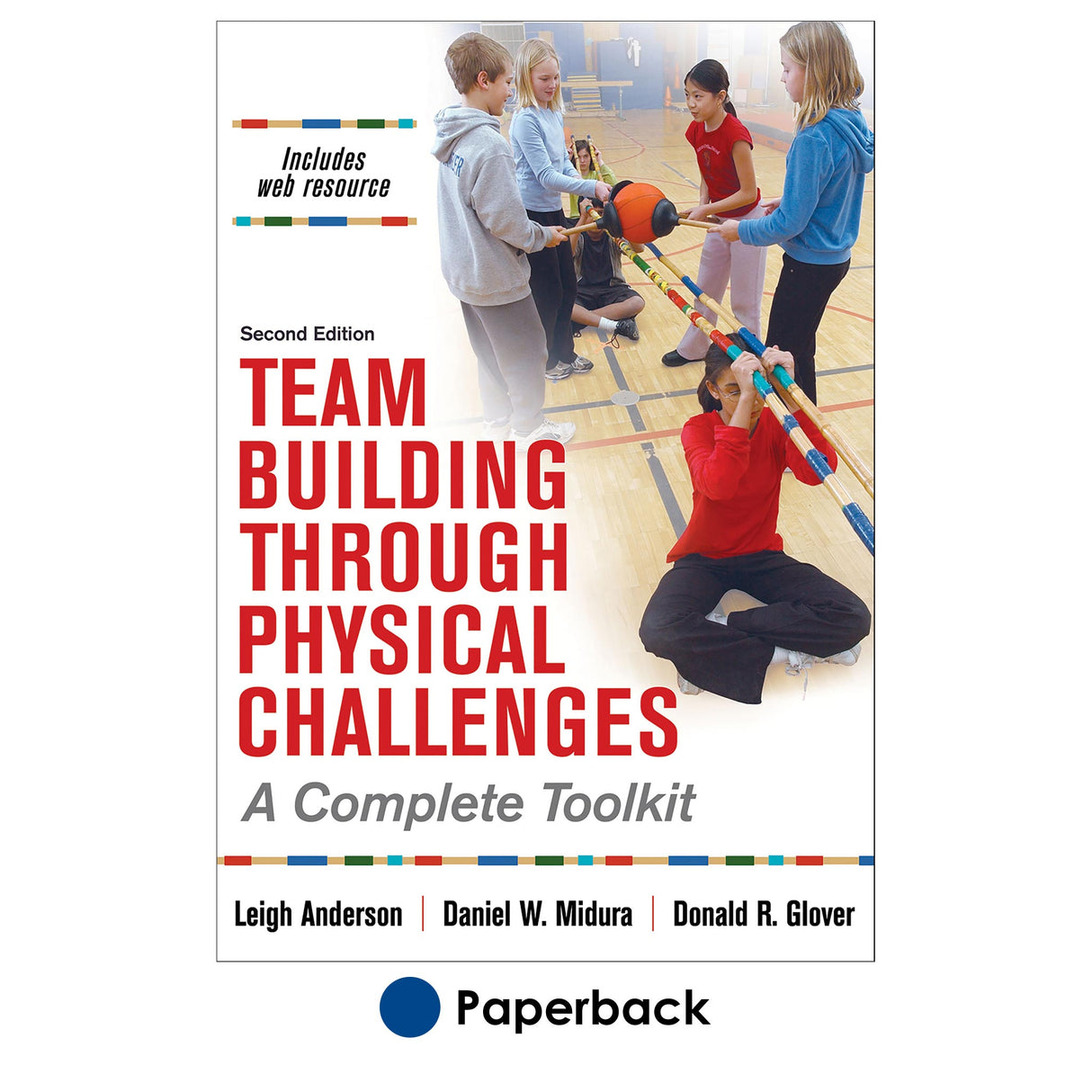 Team Building Through Physical Challenges-2nd Edition With Web Resource