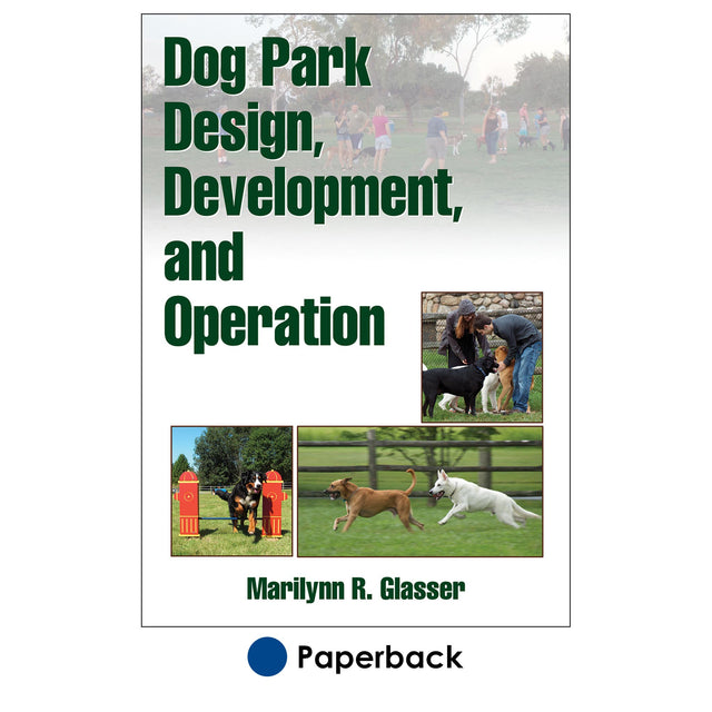 Dog Park Design, Development, and Operation