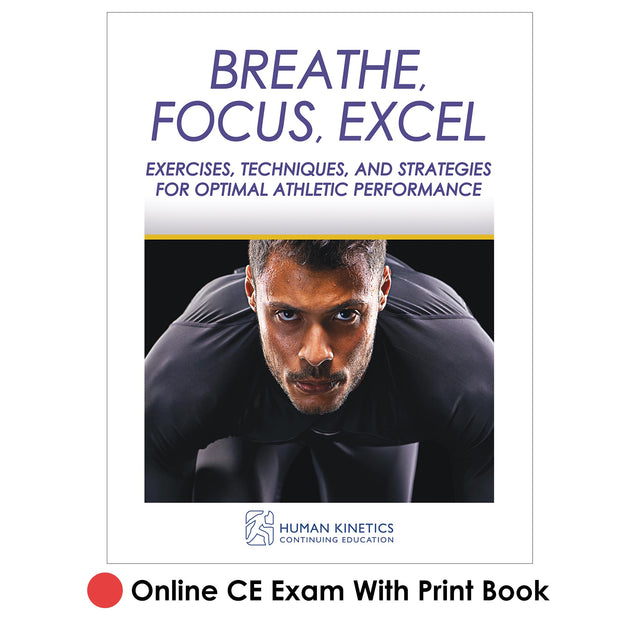 Breathe, Focus, Excel Online CE Exam With Print Book