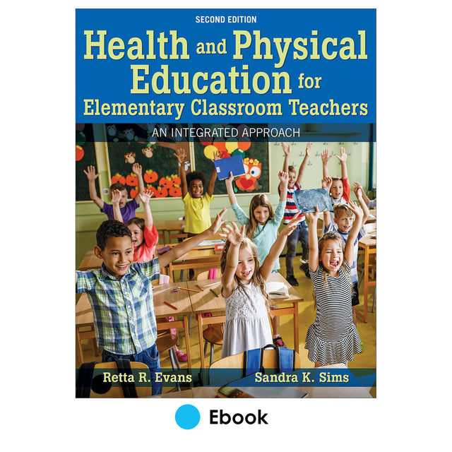 Health and Physical Education for Elementary Classroom Teachers 2nd Edition Ebook With HKPropel Access