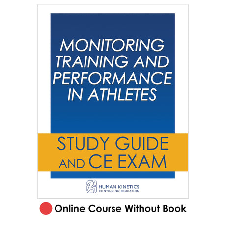 Monitoring Training and Performance in Athletes Online CE Course Without Book