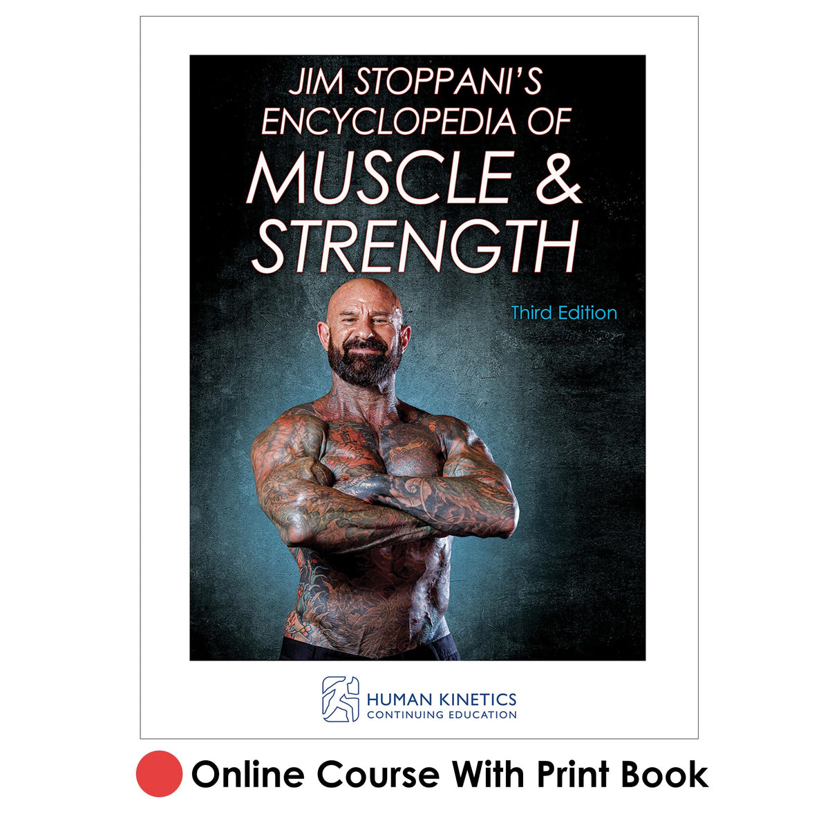 Jim Stoppani's Encyclopedia of Muscle & Strength 3rd Edition Online CE Course With Print Book