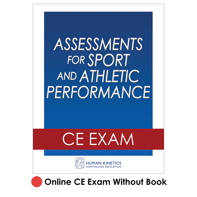 Assessments for Sport and Athletic Performance Online CE Exam Without Book