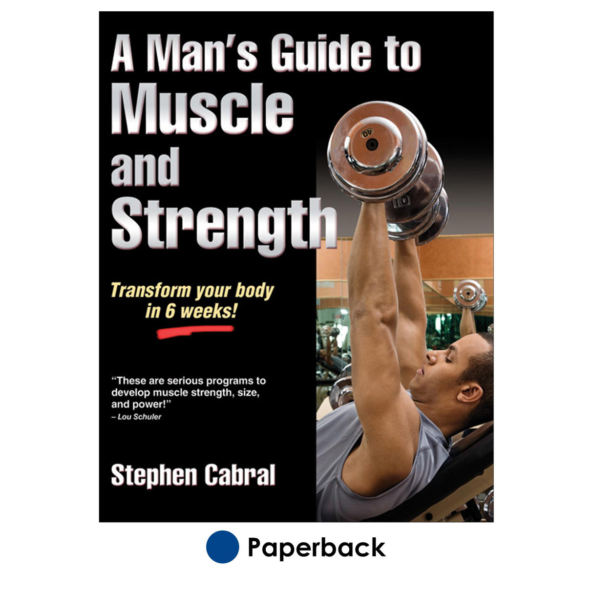 Man's Guide to Muscle and Strength, A