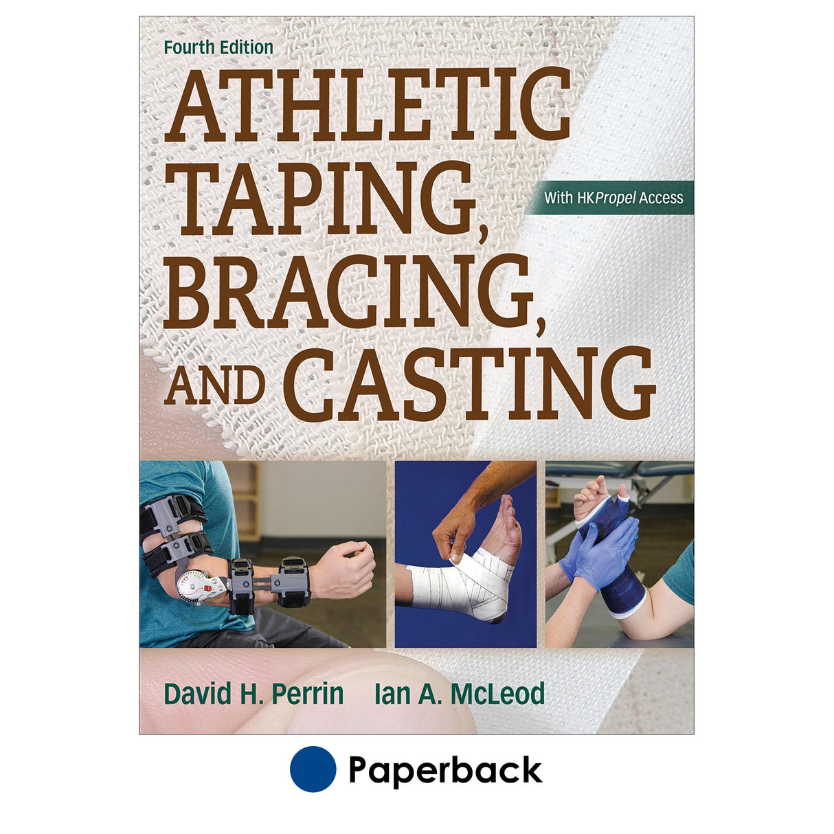 Athletic Taping, Bracing, and Casting, 4th Edition With HKPropel Access