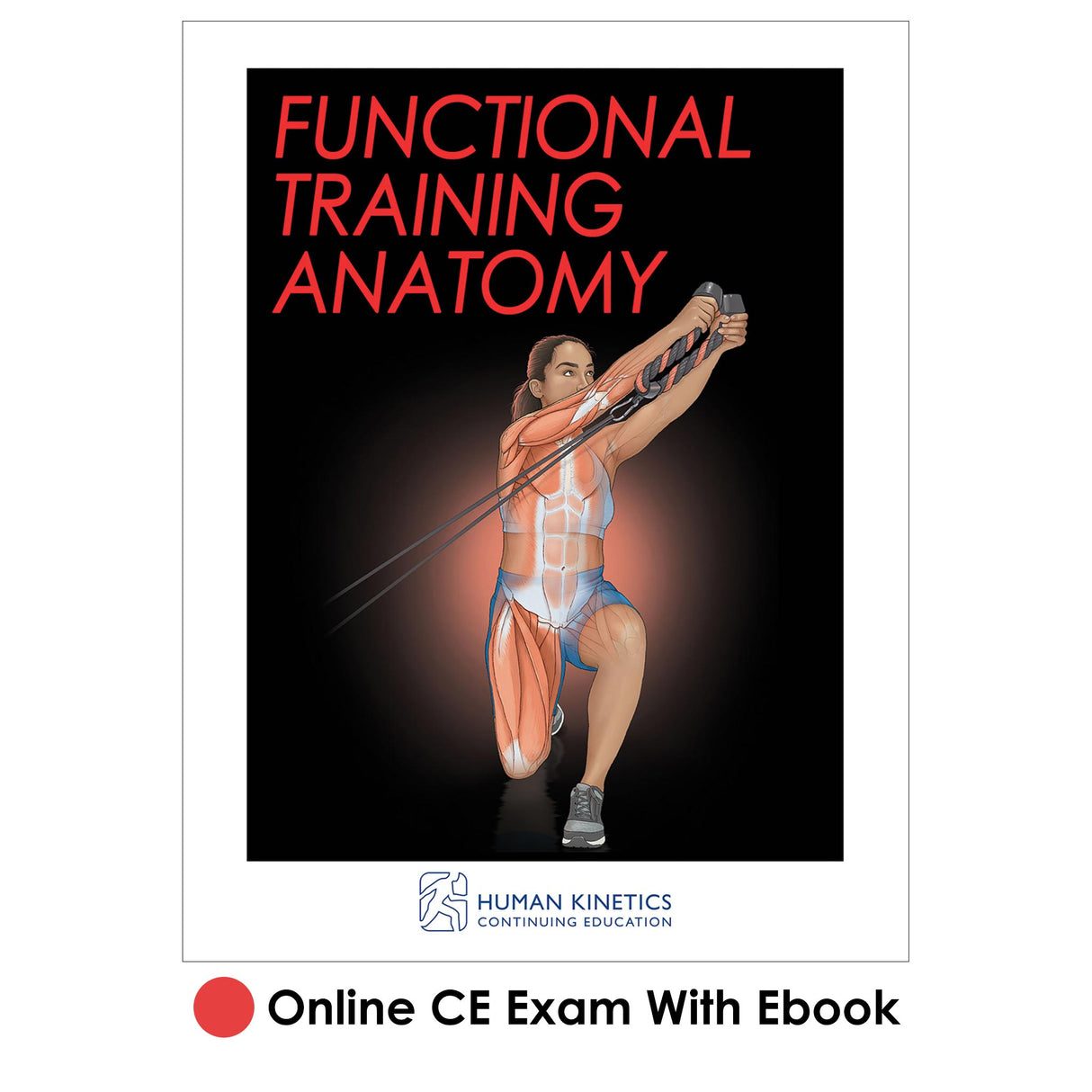 Functional Training Anatomy Online CE Exam With Ebook