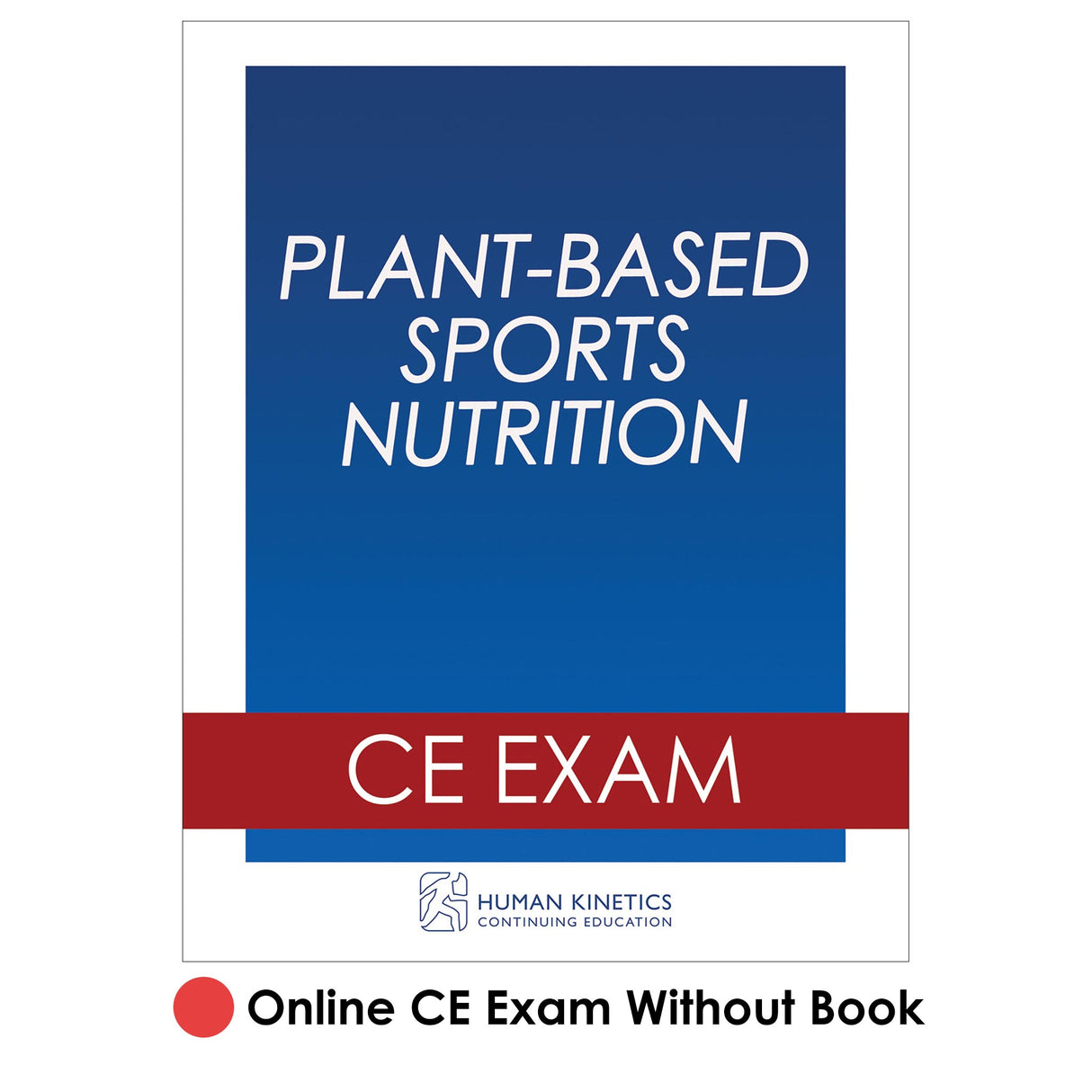 Plant-Based Sports Nutrition Online CE Exam Without Book