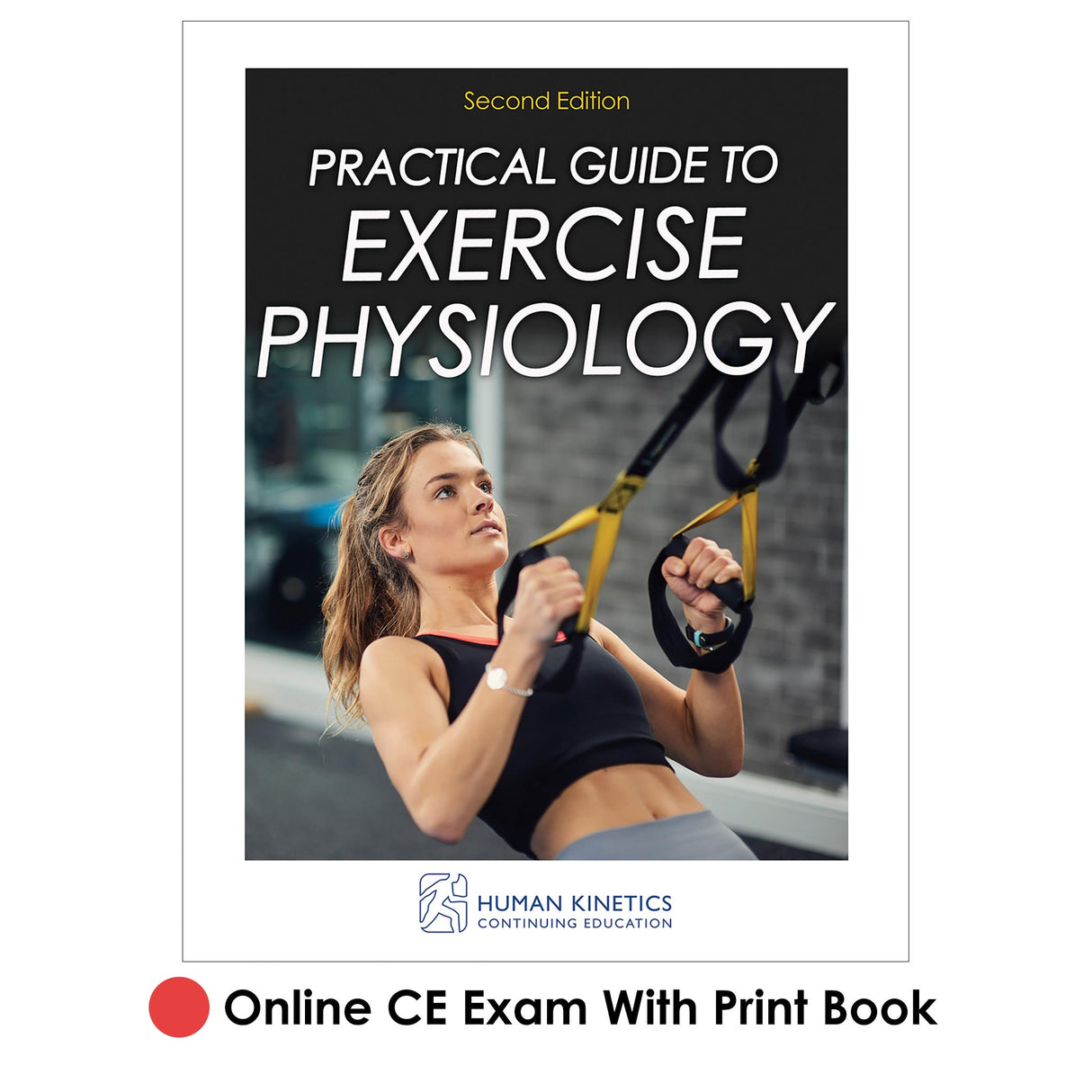 Practical Guide to Exercise Physiology 2nd Edition Online CE Exam With Print Book