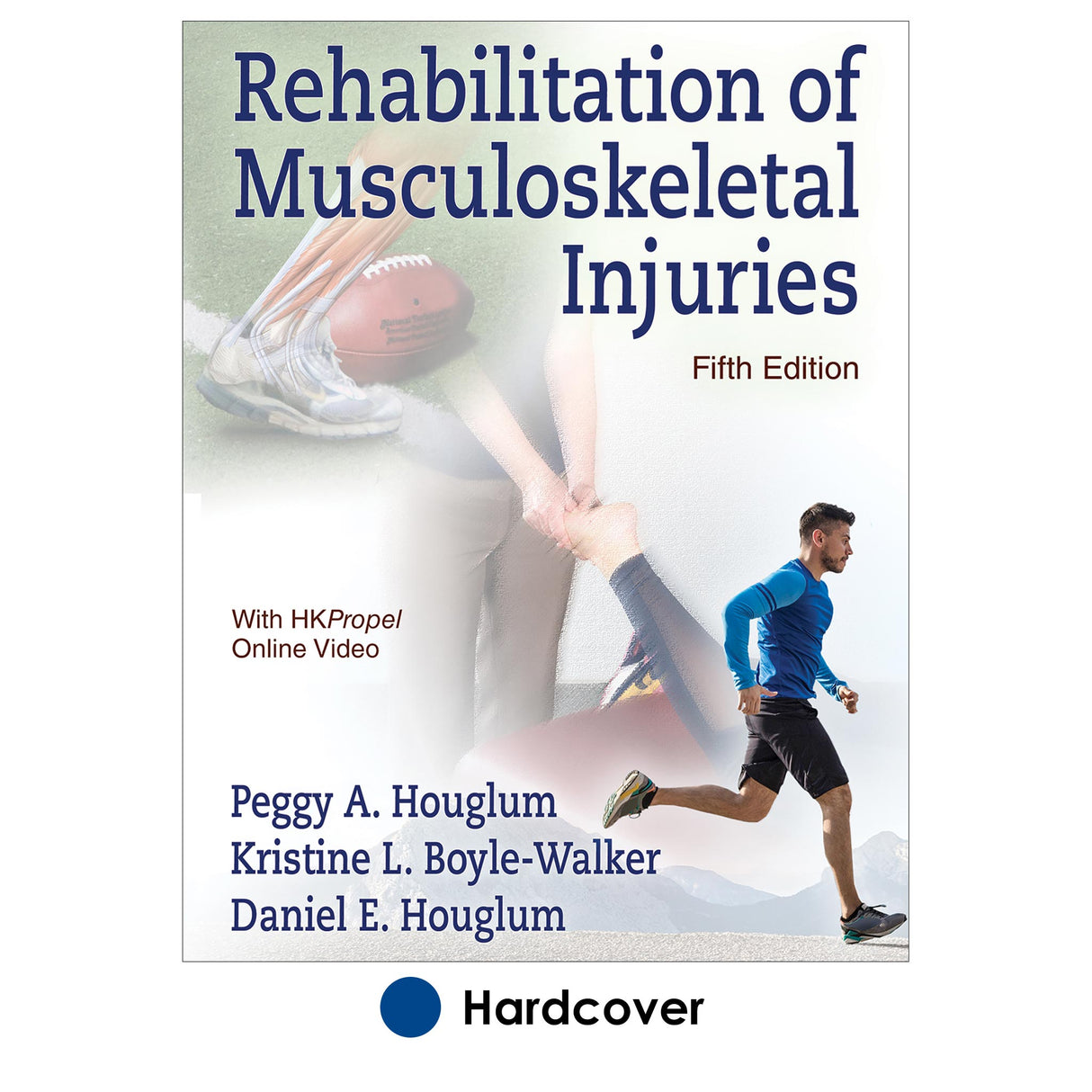 Rehabilitation of Musculoskeletal Injuries 5th Edition With HKPropel Online Video