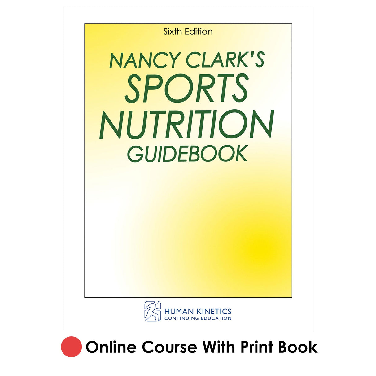 Nancy Clark's Sports Nutrition Guidebook 6th Edition Online CE Course With Print Book