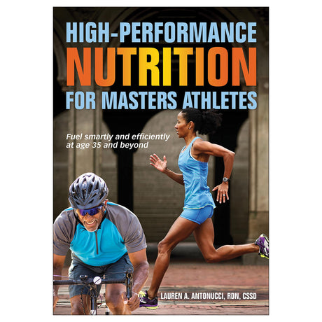 High-Performance Nutrition for Masters Athletes