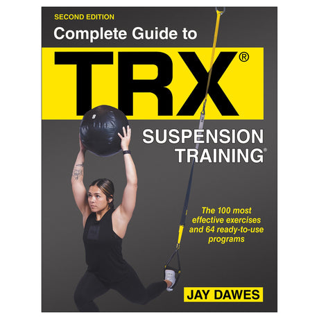 Complete Guide to TRX® Suspension Training®-2nd Edition