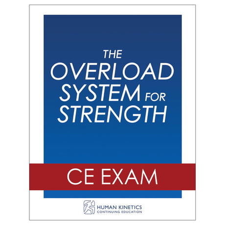 The Overload System for Strength Online CE Exam Without Book