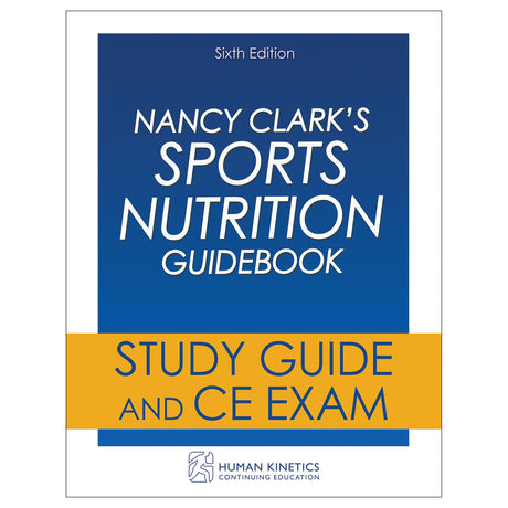Nancy Clark's Sports Nutrition Guidebook 6th Edition Online CE Course Without Book