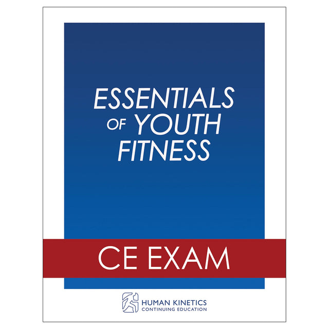 Essentials of Youth Fitness Online CE Exam Without Book