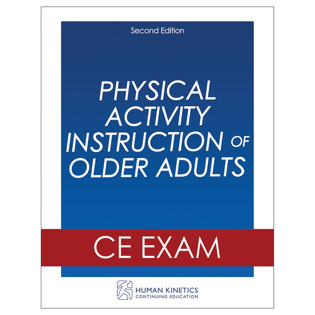 Physical Activity Instruction of Older Adults 2nd Edition Online CE Exam Without Book