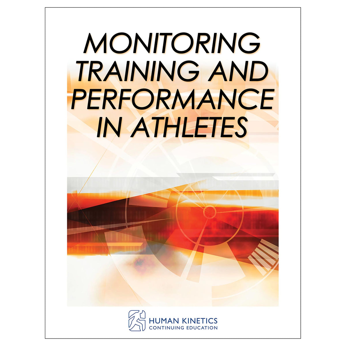 Monitoring Training and Performance in Athletes Online CE Course With Ebook