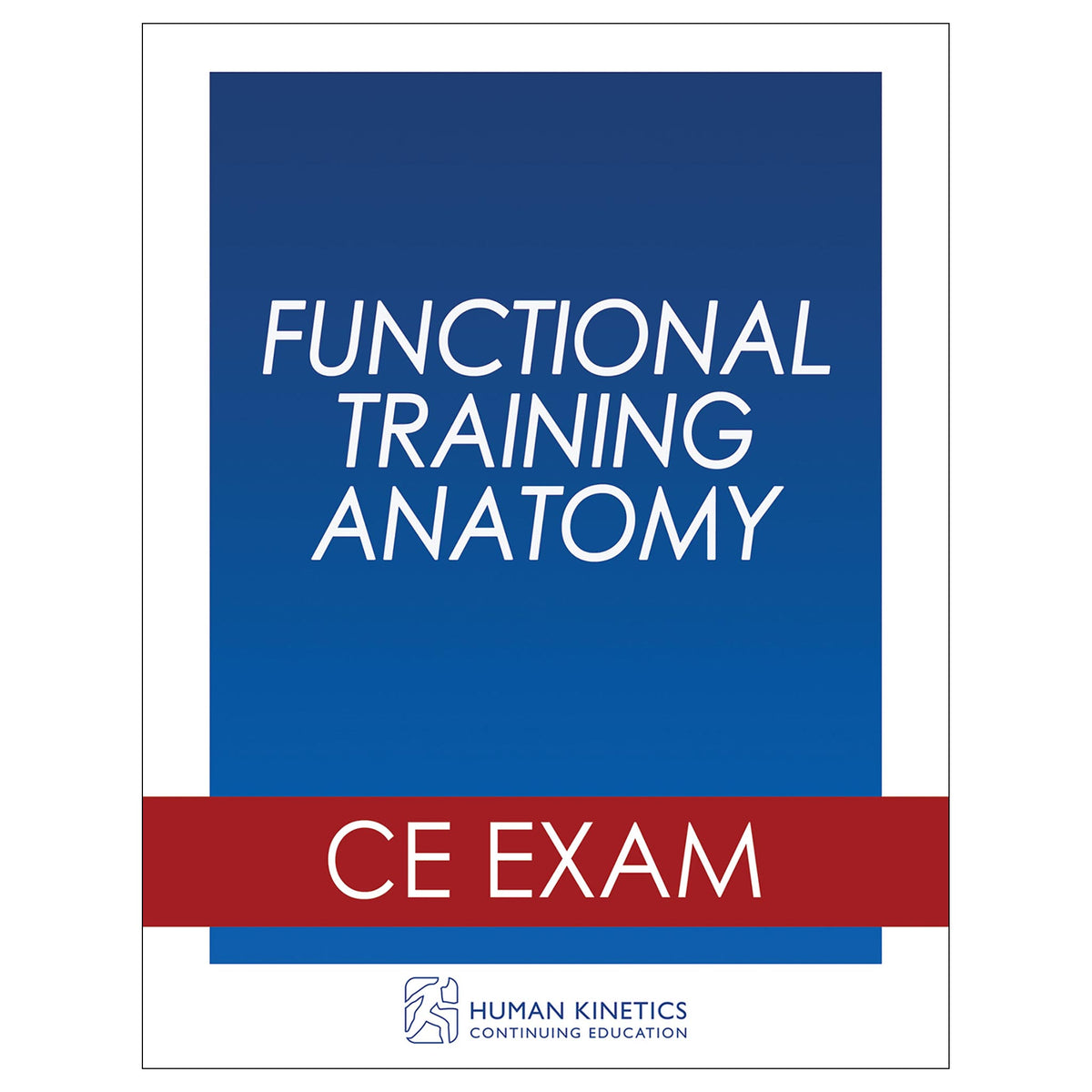 Functional Training Anatomy Online CE Exam Without Book