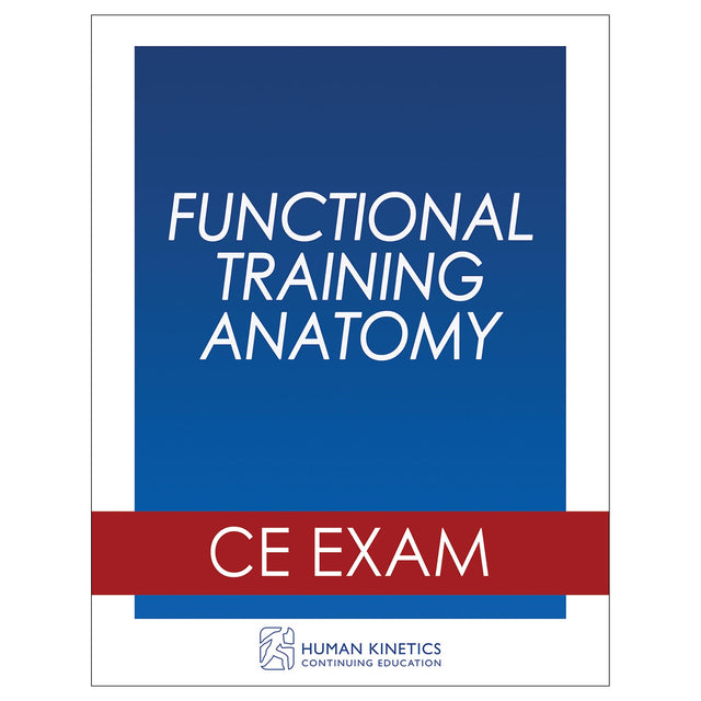 Functional Training Anatomy Online CE Exam Without Book