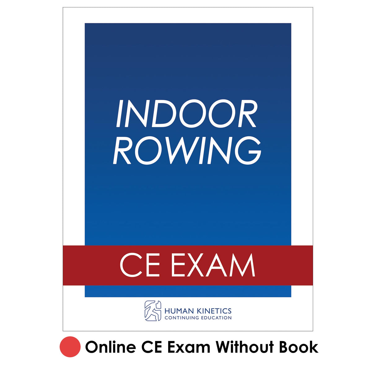 Indoor Rowing Online CE Exam Without Book