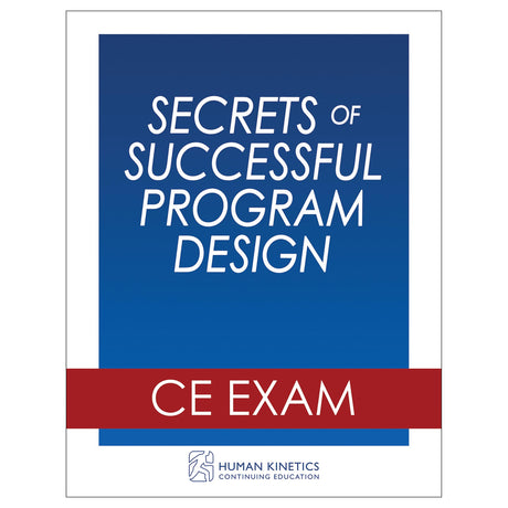 Secrets of Successful Program Design Online CE Exam Without Book