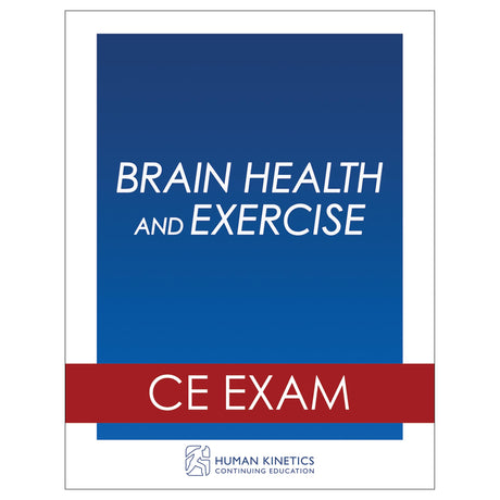 Brain Health and Exercise Online CE Exam Without Book