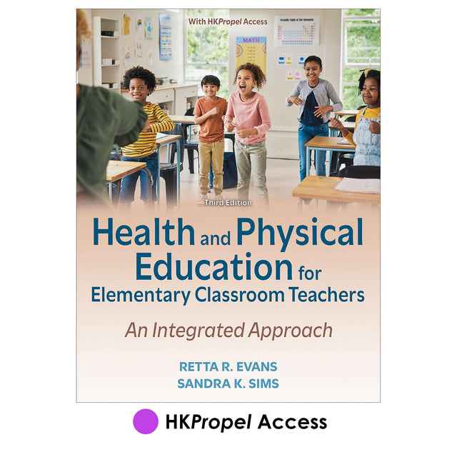 Health and Physical Education for Elementary Classroom Teachers 3rd Edition HKPropel Access