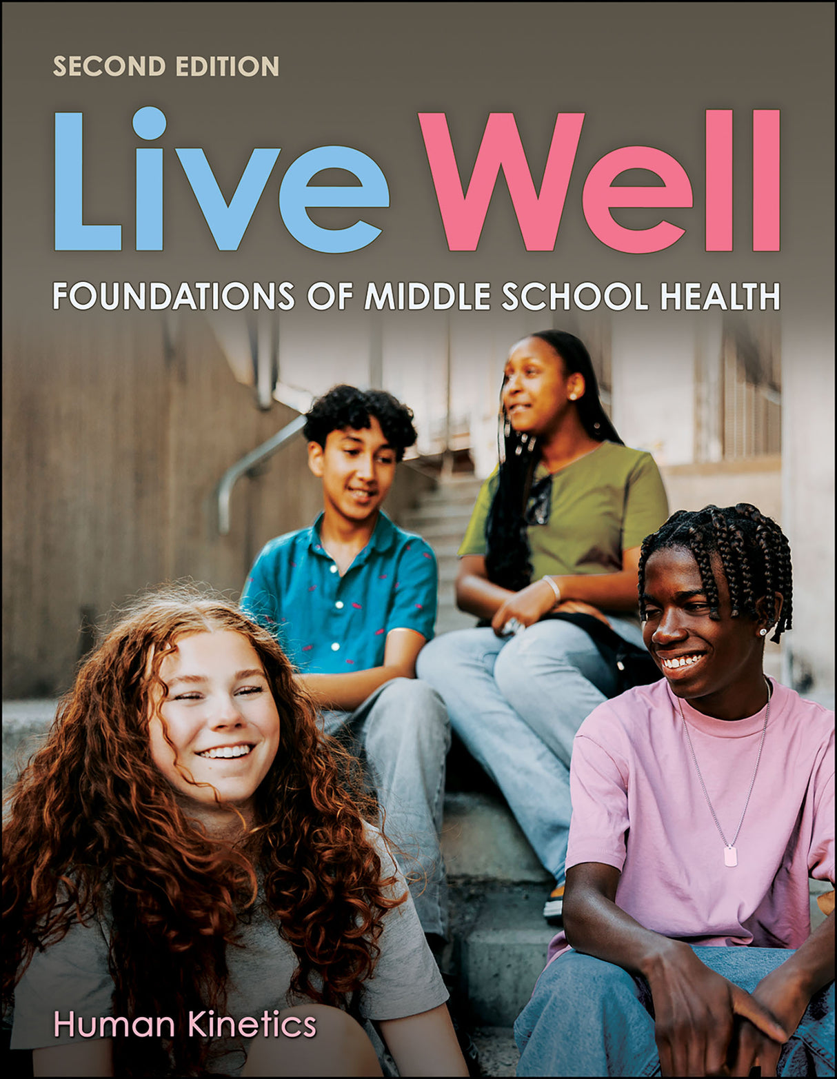 Live Well Foundations of Middle School Health, Second Edition