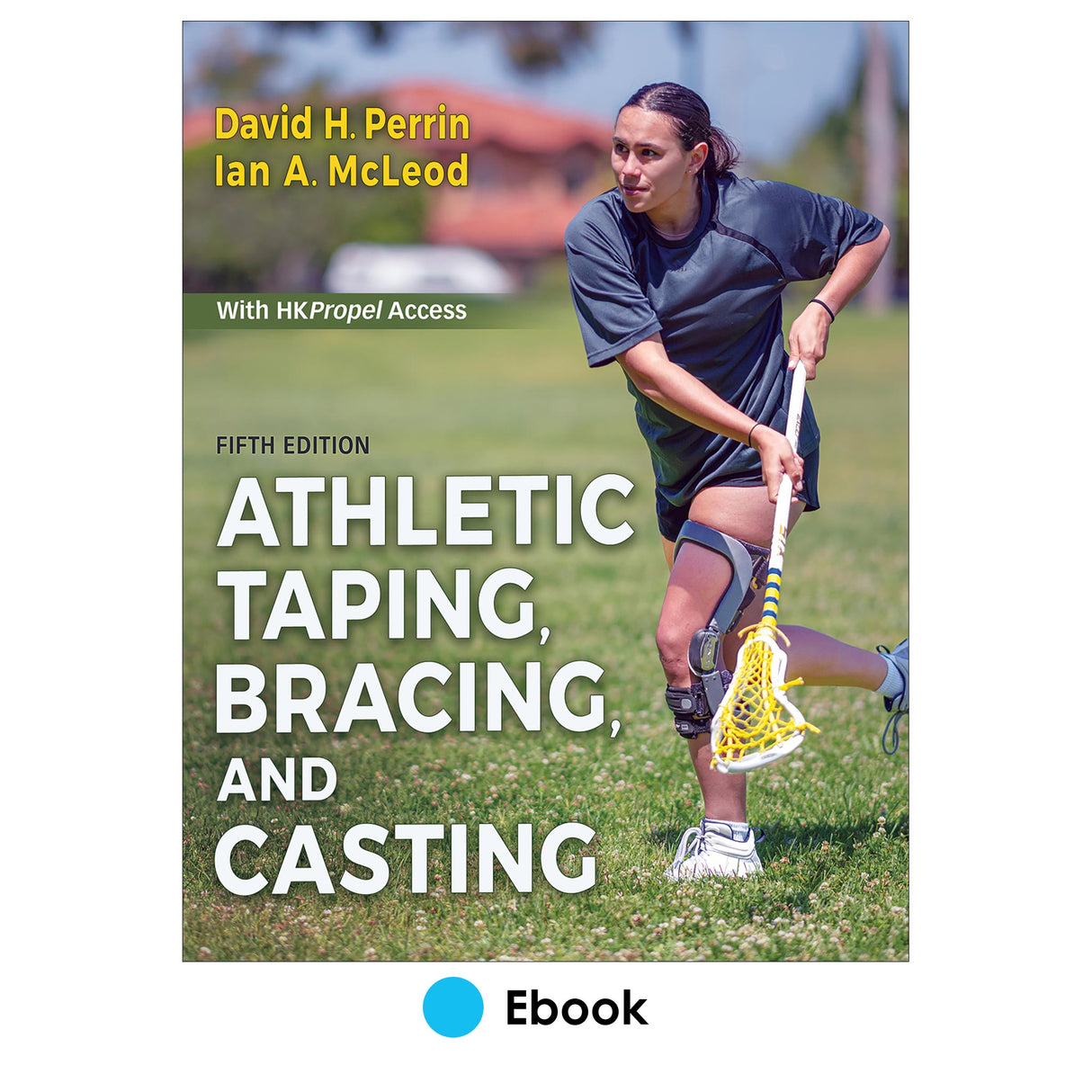 Athletic Taping, Bracing, and Casting 5th Edition Ebook With HKPropel Access