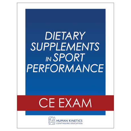 Dietary Supplements in Sport Performance Online CE Exam Without Book