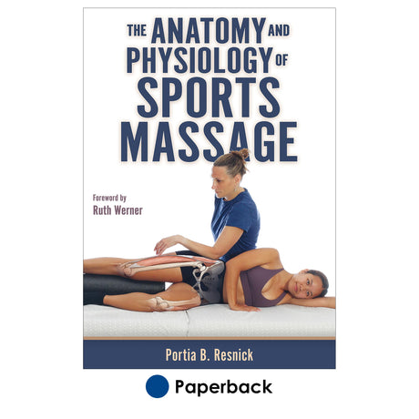 Anatomy and Physiology of Sports Massage, The