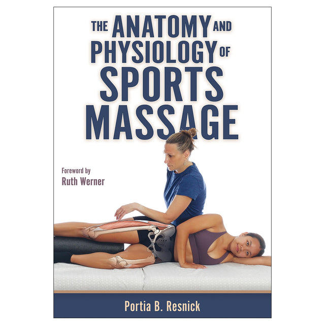 The Anatomy and Physiology of Sports Massage