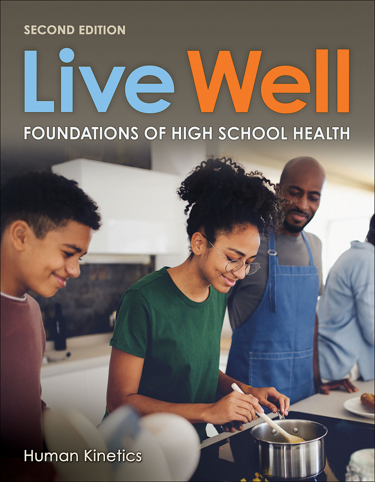 Live Well Foundations of High School Health, Second Edition