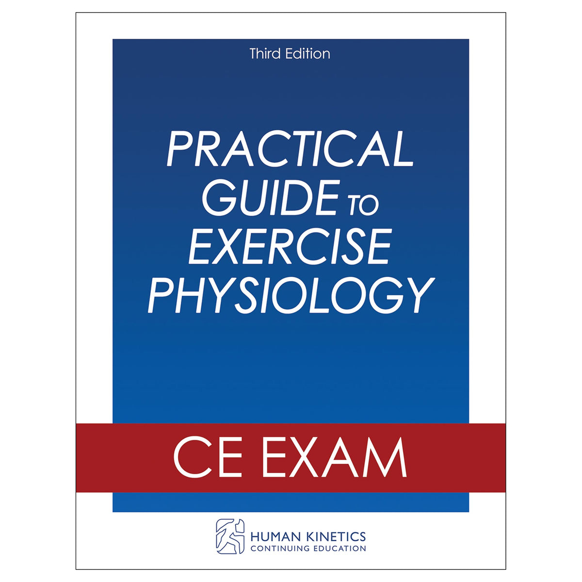 Practical Guide to Exercise Physiology 3rd Edition Online CE Exam Without Book